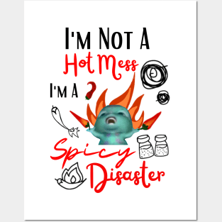 Funny Bibble Meme I'm Not A Hot Mess I'm A Spicy Disaster Coolest Sister Posters and Art